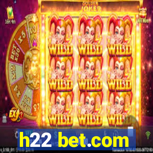 h22 bet.com